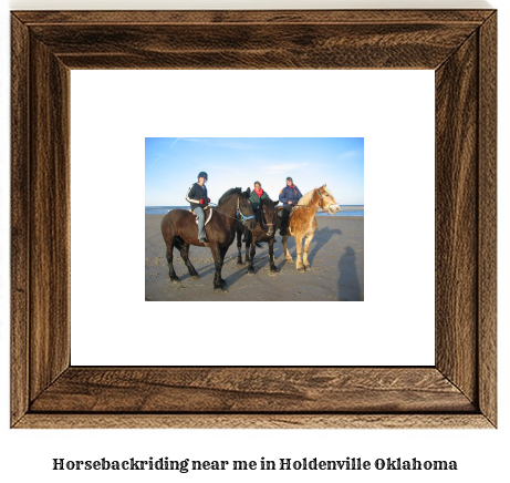 horseback riding near me in Holdenville, Oklahoma